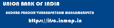UNION BANK OF INDIA  ANDHRA PRADESH VISHAKAPATNAM MANGAMARIPETA   ifsc code